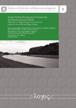 Kosten-Nutzen-Abwägung im Kontext der EG-Wasserrahmenrichtlinie von Ammermüller,  Britta, Bräuer,  Ingo, Fälsch,  Marcel, Grünig,  Max, Holländer,  Robert, Klauer,  Bernd, Kochmann,  Linda, Mewes,  Melanie, Sigel,  Katja