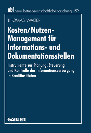 Kosten/Nutzen-Management für Informations- und Dokumentationsstellen von Walter,  Thomas