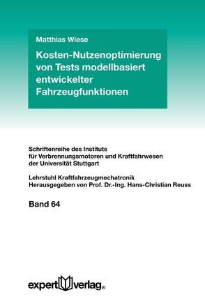 Kosten-Nutzenoptimierung von Tests modellbasiert entwickelter Fahrzeugfunktionen von Wiese,  Matthias