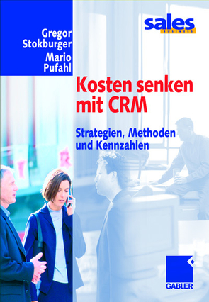 Kosten senken mit CRM von Pufahl,  Mario, Stokburger,  Gregor