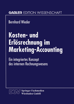 Kosten- und Erlösrechnung im Marketing-Accounting von Wieder,  Bernhard