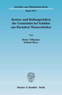 Kosten- und Haftungsrisiken der Gemeinden bei Schäden aus flurnahen Wasserständen. von Beyer,  Stefanie, Tillmanns,  Reiner