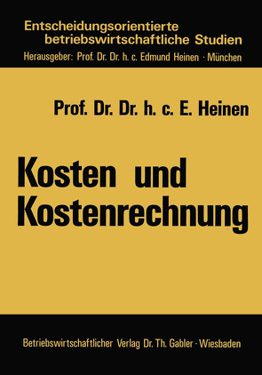 Kosten und Kostenrechnung von Heinen,  Edmund