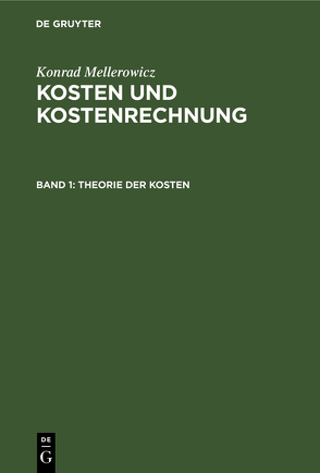 Konrad Mellerowicz: Kosten und Kostenrechnung / Theorie der Kosten von Mellerowicz,  Konrad