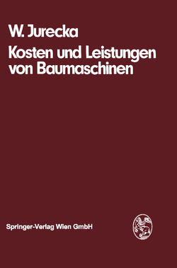 Kosten und Leistungen von Baumaschinen von Jurecka,  W.