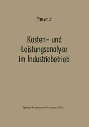 Kosten- und Leistungsanalyse im Industriebetrieb von Preßmar,  Dieter B.