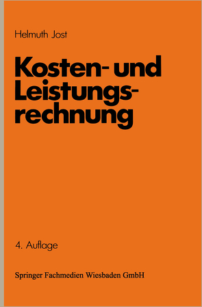 Kosten- und Leistungsrechnung von Jost,  Helmuth