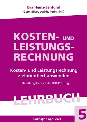 Kosten- und Leistungsrechnung von Heinz-Zentgraf,  Eva