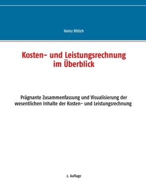 Kosten- und Leistungsrechnung im Überblick von Rittich,  Heinz