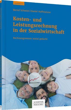 Kosten- und Leistungsrechnung in der Sozialwirtschaft von Hoffmeister,  Daniel, Schwien,  Bernd