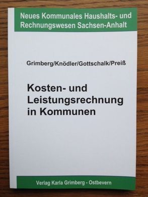 Kosten- und Leistungsrechnung in Kommunen von Gottschalk,  Kathleen, Grimberg,  Michael, Knödler,  Matthias, Preiß,  Thomas