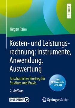 Kosten- und Leistungsrechnung: Instrumente, Anwendung, Auswertung von Reim,  Jürgen