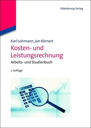 Kosten- und Leistungsrechnung von Körnert,  Jan, Lohmann,  Karl