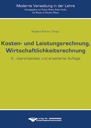 Kosten- und Leistungsrechnung, Wirtschaftlichkeitsrechnung von Körner,  Stephan