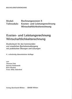 Kosten- und Leistungsrechnung, Wirtschaftlichkeitsrechnung von Folz,  Thomas, Grabowski,  Sascha, Mankel,  Birte, Odenthal,  Franz Willy