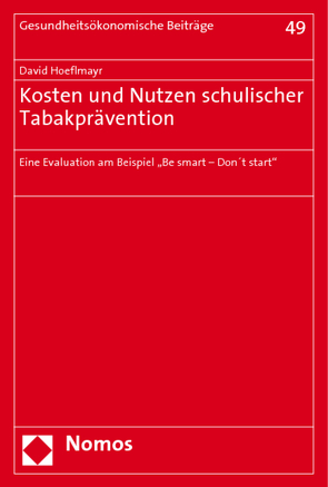 Kosten und Nutzen schulischer Tabakprävention von Hoeflmayr,  David