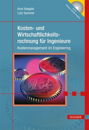 Kosten- und Wirtschaftlichkeitsrechnung für Ingenieure von Sommer,  Lutz, Voegele,  Arno