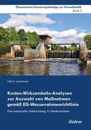 Kosten-Wirksamkeits-Analysen zur Auswahl von Maßnahmen gemäß EG-Wasserrahmenrichtlinie von Cortekar,  Jörg, Lauterbach,  Falk R., Marggraf,  Rainer, Sauer,  Uta