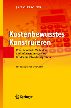 Kostenbewusstes Konstruieren von Fischer,  Jan O., Götze,  U.