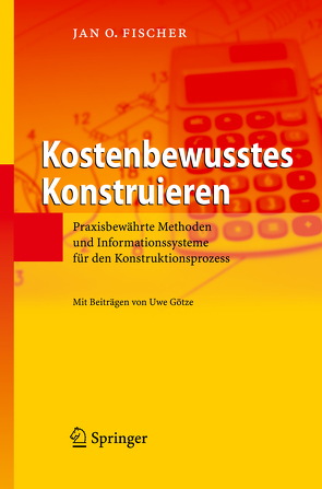 Kostenbewusstes Konstruieren von Fischer,  Jan O., Götze,  U.