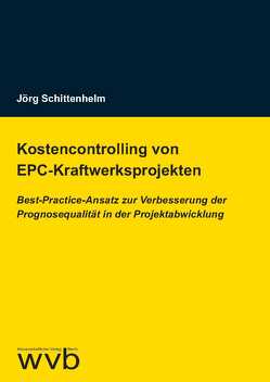 Kostencontrolling von EPC-Kraftwerksprojekten von Schittenhelm,  Jörg