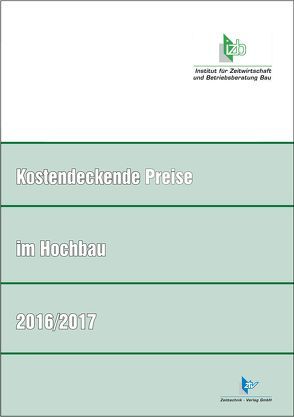 Kostendeckende Preise im Hochbau 2016/2017 von Fassmann,  Gerd, Scholtyssek,  Manfred