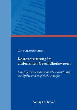 Kostenerstattung im ambulanten Gesundheitswesen von Sörensen,  Constanze