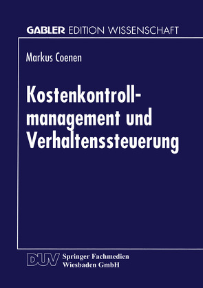 Kostenkontrollmanagement und Verhaltenssteuerung von Coenen,  Markus