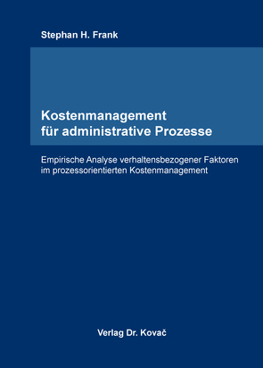 Kostenmanagement für administrative Prozesse von Frank,  Stephan H.