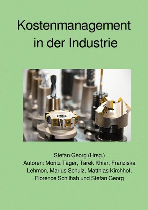 Kostenmanagement in der Industrie von Georg,  Stefan