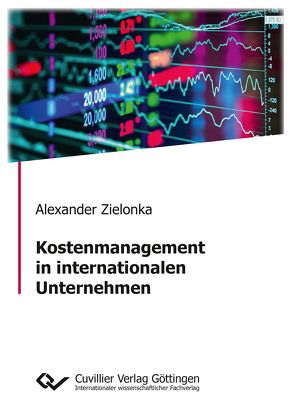 Kostenmanagement in internationalen Unternehmen von Zielonka,  Alexander