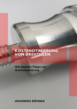 Kostenoptimierung von Drehteilen von Böhnke,  Johannes