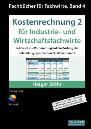 Kostenrechnung 2 für Industrie- und Wirtschaftsfachwirte von Stöhr,  Holger