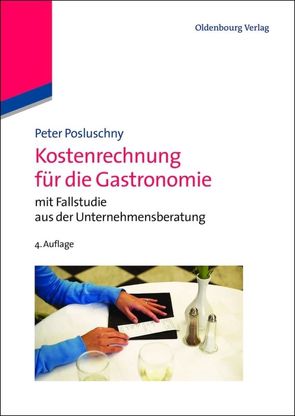 Kostenrechnung für die Gastronomie von Posluschny,  Peter