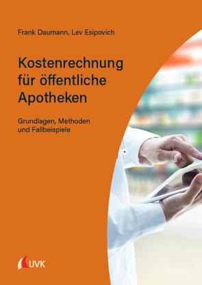 Kostenrechnung für öffentliche Apotheken von Daumann,  Frank, Esipovich,  Lev