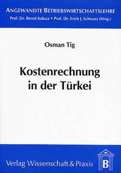 Kostenrechnung in der Türkei. von Tig,  Osman