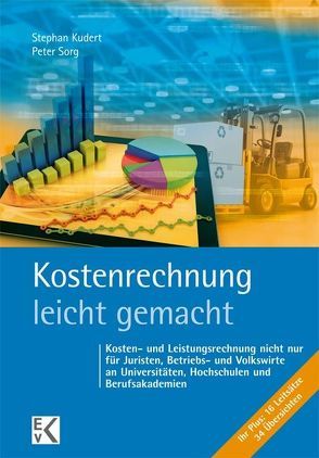 Kostenrechnung – leicht gemacht von Kudert,  Stephan, Sorg,  Peter