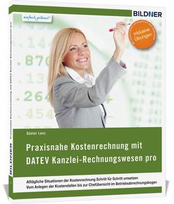 Kostenrechnung mit DATEV Kanzlei Rechnungswesen pro / Mittelstand pro von Bildner,  Christian, Lenz,  Günter