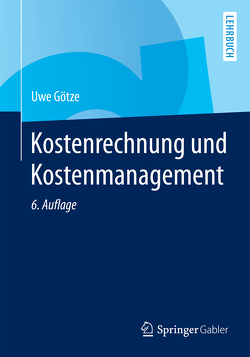 Kostenrechnung und Kostenmanagement von Götze,  Uwe