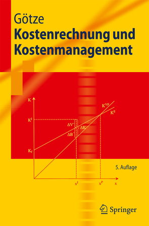 Kostenrechnung und Kostenmanagement von Götze,  Uwe