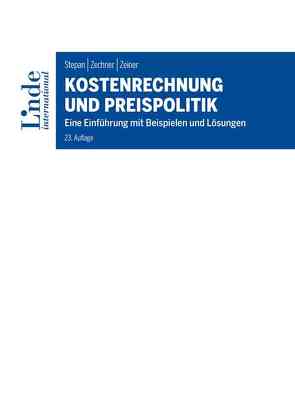 Kostenrechnung und Preispolitik von Stepan,  Adolf, Zechner,  Josef, Zeiner,  Anton