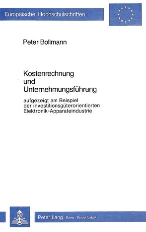 Kostenrechnung und Unternehmungsführung von Bollmann,  Peter