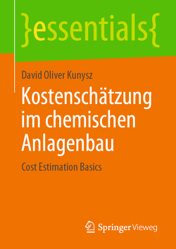 Kostenschätzung im chemischen Anlagenbau von Kunysz,  David Oliver