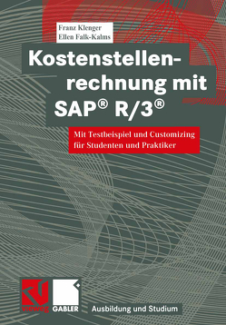 Kostenstellenrechnung mit SAP® R/3® von Falk-Kalms,  Ellen, Klenger,  Franz