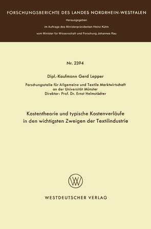 Kostentheorie und typische Kostenverläufe in den wichtigsten Zweigen der Textilindustrie von Lepper,  Gerd