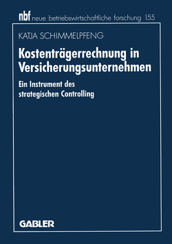 Kostenträgerrechnung in Versicherungsunternehmen von Schimmelpfeng,  Katja