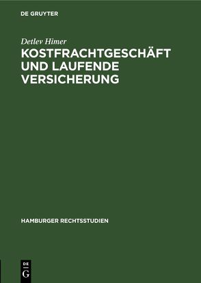 Kostfrachtgeschäft und laufende Versicherung von Himer,  Detlev