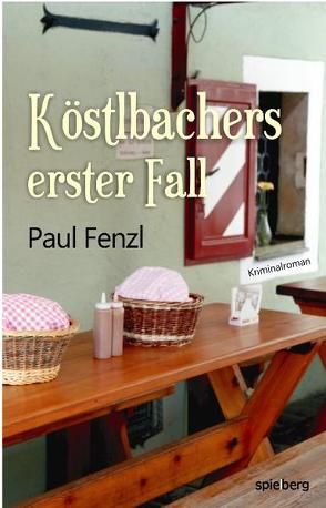 Köstlbachers erster Fall von Fenzl,  Paul