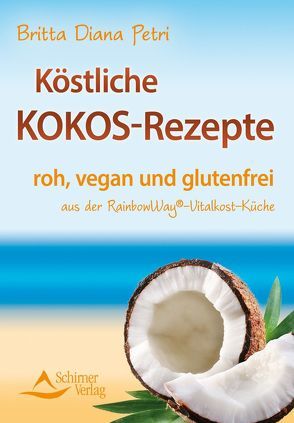 Köstliche Kokos-Rezepte von Petri,  Britta Diana