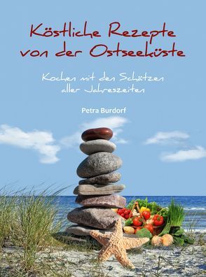 Köstliche Rezepte von der Ostseeküste von Burdorf,  Petra